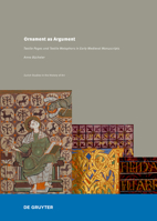 Ornament as Argument: Textile Pages and Textile Metaphors in Medieval German Manuscripts 3110530708 Book Cover