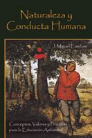 Naturaleza y Conducta Humana: Conceptos, Valores y Practicas Para La Educacion Ambiental 1463345593 Book Cover