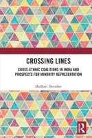Crossing Lines: Cross-Ethnic Coalitions in India and Prospects for Minority Representation 1032727039 Book Cover