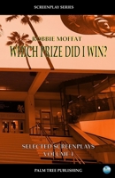 WHAT PRIZE DID I WIN?: Selected Screenplays Volume 1 0907282598 Book Cover