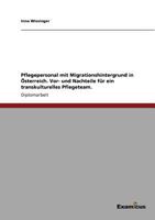 Pflegepersonal mit Migrationshintergrund in Österreich. Vor- und Nachteile für ein transkulturelles Pflegeteam. 3656995087 Book Cover