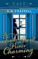 The Truth About Prince Charming 0998118362 Book Cover