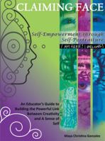 Claiming Face: Self-Empowerment Through Self-Portraiture 0984379908 Book Cover