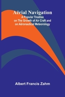 Aërial Navigation; A Popular Treatise on the Growth of Air Craft and on Aëronautical Meteorology 9374595575 Book Cover