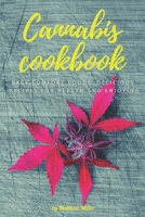 Cannabis cookbook: Easy Comfort Foods, delicious recipes for health and enjoying B08TQ479FY Book Cover