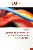 Commande multivariable à base d'émulateurs à inférence floue 384166833X Book Cover