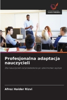 Profesjonalna adaptacja nauczycieli (Polish Edition) 6209977987 Book Cover