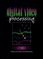 Digital Video Processing 0131900757 Book Cover