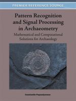 Pattern Recognition and Signal Processing in Archaeometry: Mathematical and Computational Solutions for Archaeology 1609607864 Book Cover