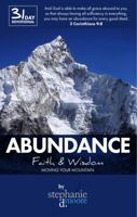 Abundance: Faith & Wisdom: Moving Your Mountain 0996204040 Book Cover