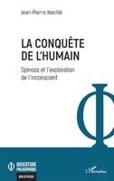 La conquête de l’humain: Spinoza et l’exploration de l’inconscient (Ouverture Philosophique) (French Edition) 2336492253 Book Cover