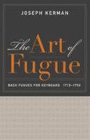 The Art of Fugue: Bach Fugues for Keyboard, 1715-1750 0520243587 Book Cover
