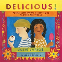 Delicious!: Poems Celebrating Street Food Around the World 1534453776 Book Cover
