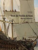 Van de Velde & Son, Marine Painters: The Firm of Willem van de Velde the Elder and Willem van der Velde the Younger, 1640-1707 9059971795 Book Cover