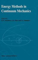 Energy Methods in Continuum Mechanics: Proceedings of the Workshop on Energy Methods for Free Boundary Problems in Continuum Mechanics, held in Oviedo, Spain, March 21-23, 1994 0792342291 Book Cover