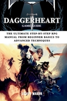 DAGGERHEART GAME GUIDE: The Ultimate Step-by-Step RPG Manual From Beginner Basics to Advanced Techniques B0FFGZPMNY Book Cover