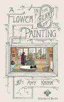 A Flower in the Heart of the Painting 0615829503 Book Cover
