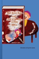 Brian Brown Bear and the Strange Horrid Smell 1468127470 Book Cover