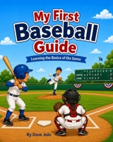 My First Baseball Guide Book: My First Baseball Guide B0H64DJ7NZ Book Cover