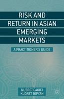 Risk Return in in Asian Emerging Markets: A Practicioner's Guide. Kudret Topyan, Nusret Cakici 1137360887 Book Cover