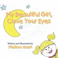 My Beautiful Girl Close Your Eyes 1462850006 Book Cover
