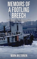 Memoirs Of A Footling Breech: A dropout's career in tugboats, medicine, sailboats, and Dante Alighieri. B0GY7T4QCG Book Cover