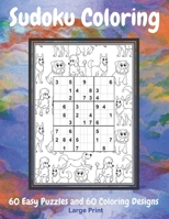 Sudoku Coloring: Activity Book for Seniors, Adults and Teens: 60 Large Print Easy Sudoku Puzzle Games with 60 Unique Coloring Designs f B08GVLWBXJ Book Cover