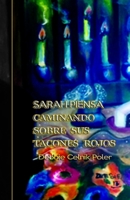 Sarah Piensa Caminando sobre sus Tacones Rojos: La IIGM les violo su identidad. En una maleta empacaron sus vidas y con un mapa de Colombia en sus manos escaparon de una muerte segura. 1540824128 Book Cover