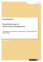 Kannibalisierung im Multi-Channel-Management: Auswirkungen auf vorhandene Online-Kanäle nach Hinzufügen eines Offline-Kanals 3346574776 Book Cover