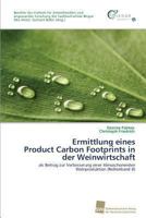 Ermittlung eines Product Carbon Footprints in der Weinwirtschaft: als Beitrag zur Verbesserung einer klimaschonenden Weinproduktion (Reihenband 8) 3838137698 Book Cover