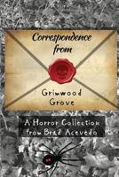 Correspondence from Grimwood Grove 1986914828 Book Cover