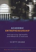 Academic Entrepreneurship: University Spinoffs and Wealth Creation (New Horizons in Entrepreneurship Series,) 184542221X Book Cover