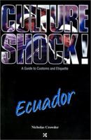 Culture Shock! Ecuador: A Survival Guide to Customs and Etiquette (Cultureshock!) 0761456643 Book Cover