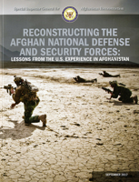 Reconstructing the Afghan National Defense and Security Forces: Lessons From the U.S. Experience in Afghanistan 0160948312 Book Cover