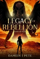 Legacy Of Rebellion: Book Of War (Legacy Of Rebellion Series) B0F5NSRR95 Book Cover