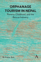 Orphanage Tourism in Nepal: Poverty, Childhood, and the Rescue Industry 1839991852 Book Cover