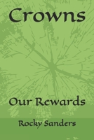 Crowns: Our Rewards as Children of God B08P5LJKVB Book Cover