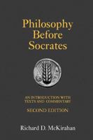 Philosophy Before Socrates: An Introduction With Text and Commentary 0872201759 Book Cover