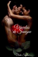 Vínculos de Sangue: Quando o amor é a porta para a liberdade (Portuguese Edition) B0CJ24Y3BC Book Cover