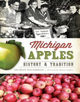 Michigan Apples: History Tradition 162619484X Book Cover