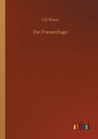 Die Frauenfrage 1517634555 Book Cover