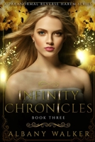 Infinity Chronicles: Book Three 1073081079 Book Cover