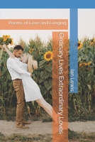 Ordinary Lives Extraordinary Loves: Poems of Love and Longing B0B92NX113 Book Cover