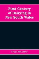 First Century of Dairying in New South Wales 9353608295 Book Cover