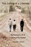 The Calling of a Lifetime: Reflections of a Community Pastor 1976081599 Book Cover