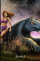 Stories From Far Far Away: Book Two 1981388346 Book Cover