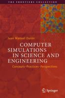 Computer Simulations in Science and Engineering: Concepts - Practices - Perspectives 3319908804 Book Cover