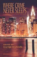 Where Crime Never Sleeps: Murder New York Style 4 1947915002 Book Cover