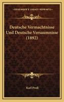 Deutsche Vermachtnisse Und Deutsche Versaumnisse (1892) 1161057188 Book Cover