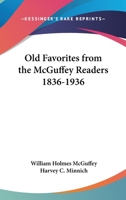 Old Favorites From The McGuffey Readers 1836-1936 1162994819 Book Cover